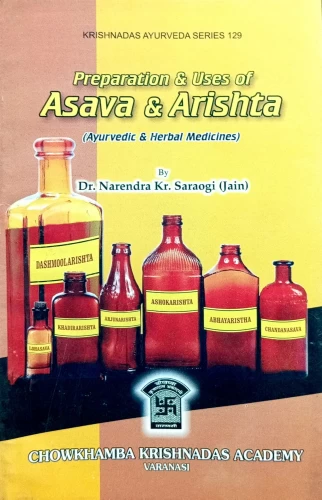 Preparation and Uses of Asava and Arishta